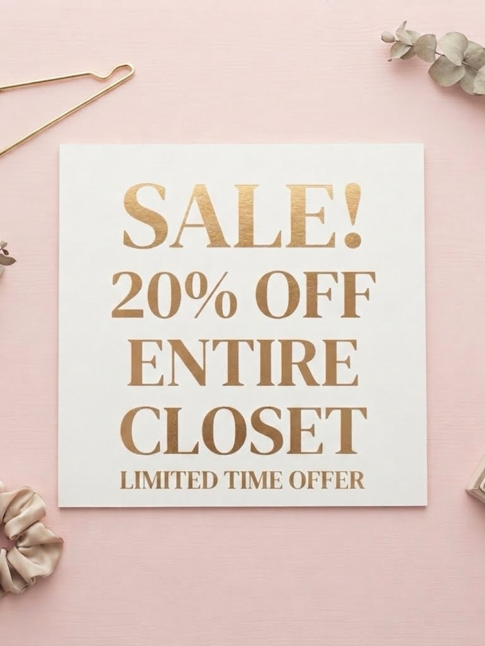 For a limited time I’m offering 20% off everything in my closet!